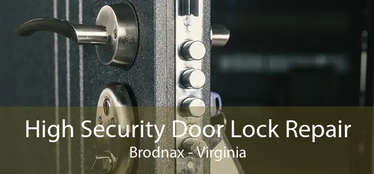 High Security Door Lock Repair Brodnax - Virginia