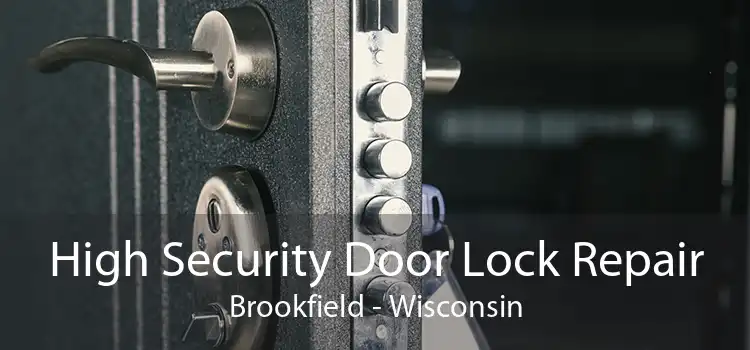 High Security Door Lock Repair Brookfield - Wisconsin