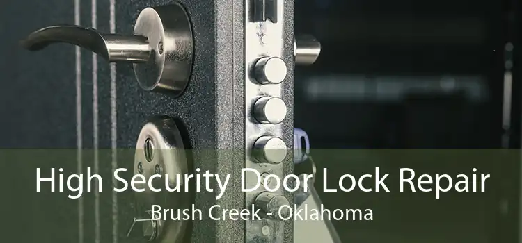 High Security Door Lock Repair Brush Creek - Oklahoma