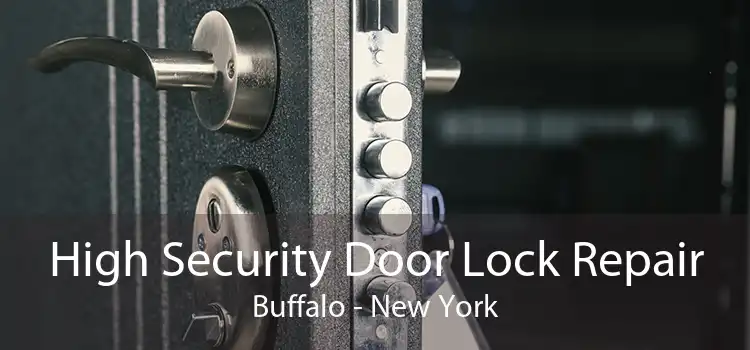 High Security Door Lock Repair Buffalo - New York