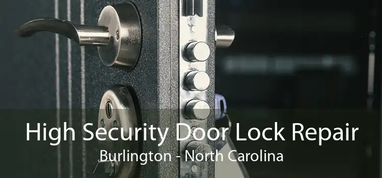 High Security Door Lock Repair Burlington - North Carolina