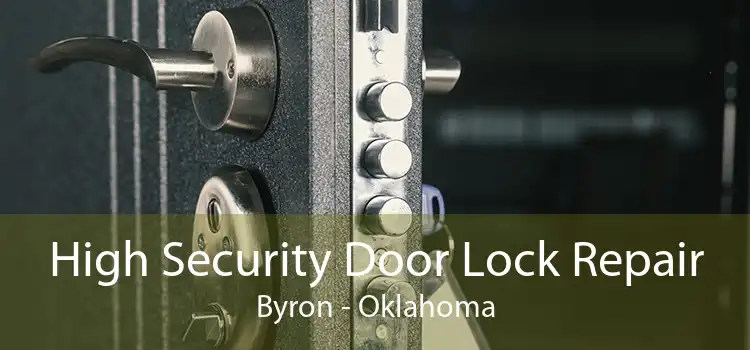 High Security Door Lock Repair Byron - Oklahoma