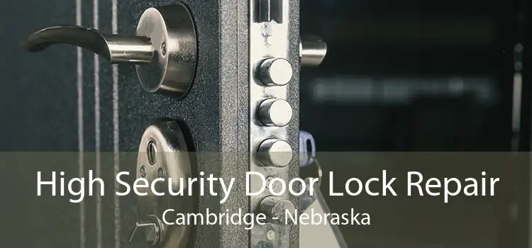 High Security Door Lock Repair Cambridge - Nebraska