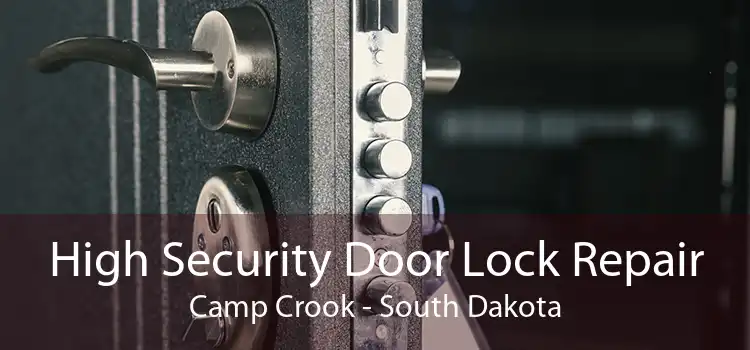 High Security Door Lock Repair Camp Crook - South Dakota