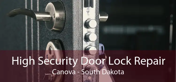 High Security Door Lock Repair Canova - South Dakota