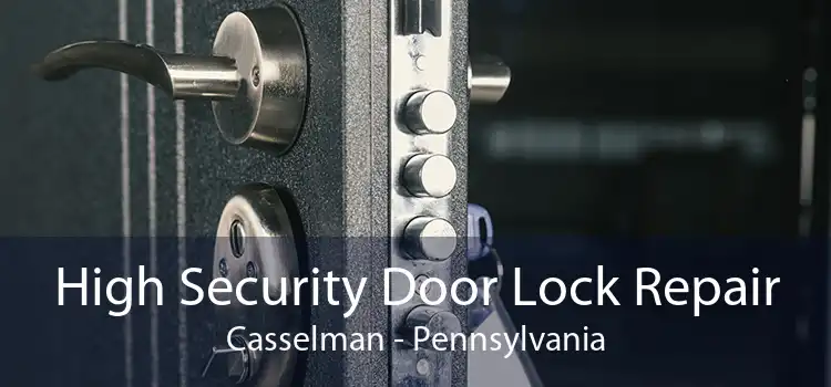 High Security Door Lock Repair Casselman - Pennsylvania