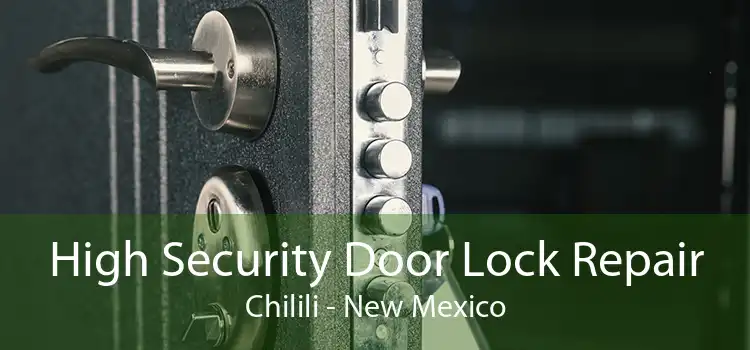 High Security Door Lock Repair Chilili - New Mexico