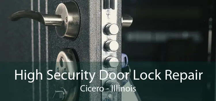 High Security Door Lock Repair Cicero - Illinois
