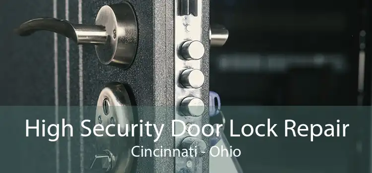 High Security Door Lock Repair Cincinnati - Ohio