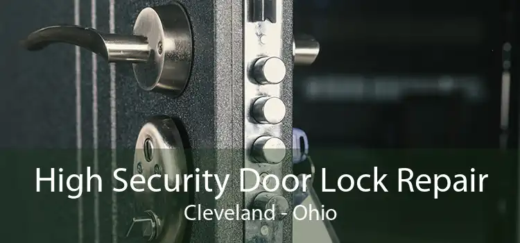 High Security Door Lock Repair Cleveland - Ohio