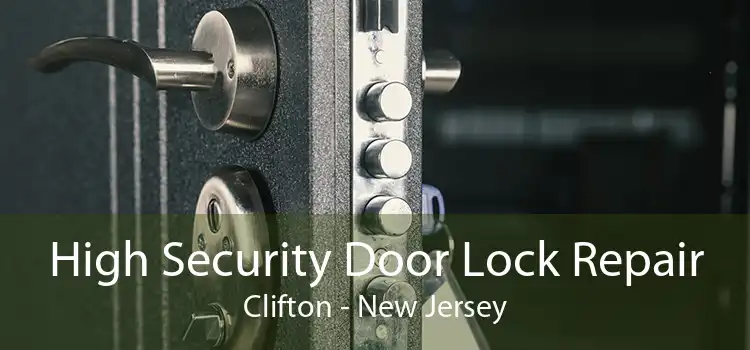 High Security Door Lock Repair Clifton - New Jersey