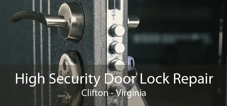 High Security Door Lock Repair Clifton - Virginia