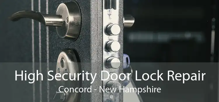 High Security Door Lock Repair Concord - New Hampshire