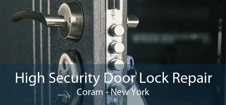 High Security Door Lock Repair Coram - New York