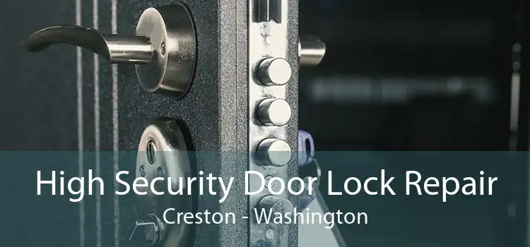 High Security Door Lock Repair Creston - Washington