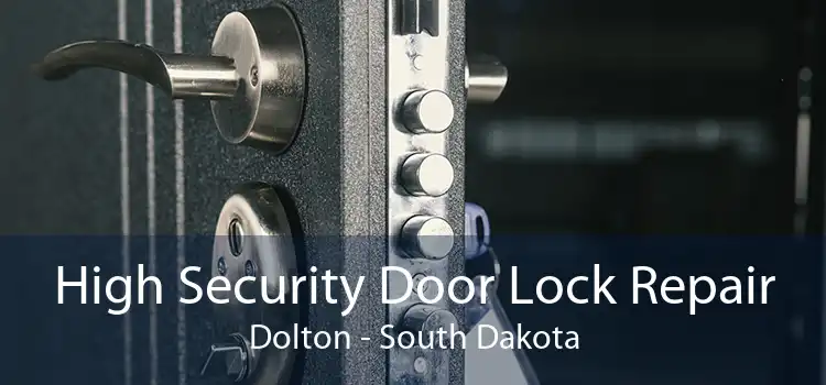 High Security Door Lock Repair Dolton - South Dakota