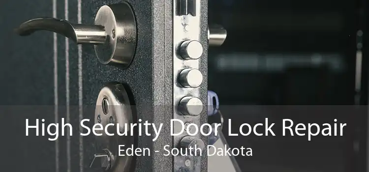 High Security Door Lock Repair Eden - South Dakota