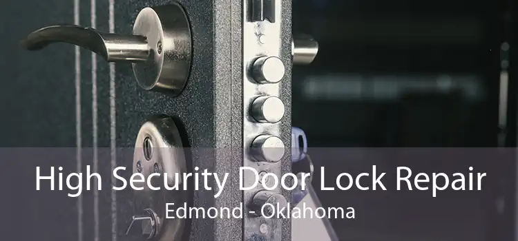 High Security Door Lock Repair Edmond - Oklahoma