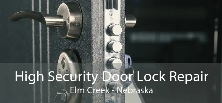 High Security Door Lock Repair Elm Creek - Nebraska