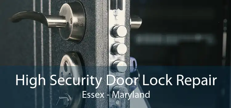 High Security Door Lock Repair Essex - Maryland