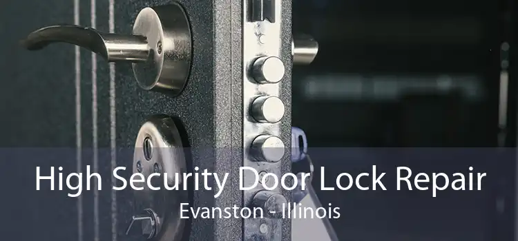 High Security Door Lock Repair Evanston - Illinois