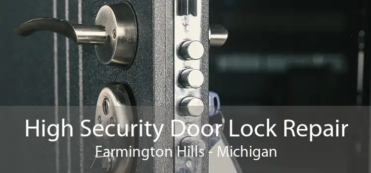 High Security Door Lock Repair Farmington Hills - Michigan