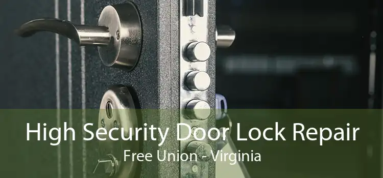 High Security Door Lock Repair Free Union - Virginia