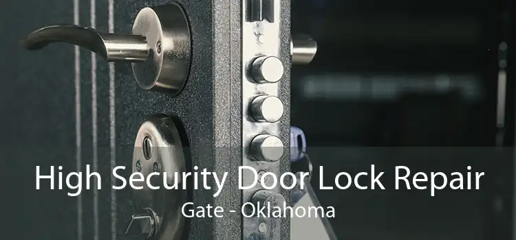 High Security Door Lock Repair Gate - Oklahoma
