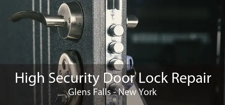 High Security Door Lock Repair Glens Falls - New York