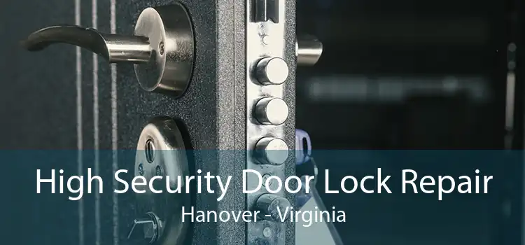 High Security Door Lock Repair Hanover - Virginia