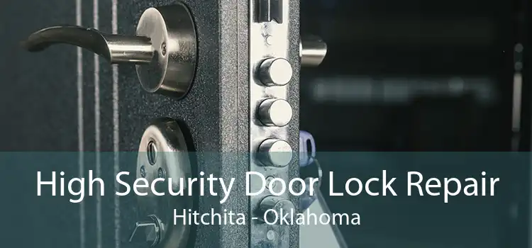 High Security Door Lock Repair Hitchita - Oklahoma