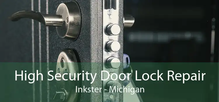 High Security Door Lock Repair Inkster - Michigan
