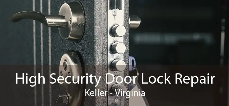 High Security Door Lock Repair Keller - Virginia