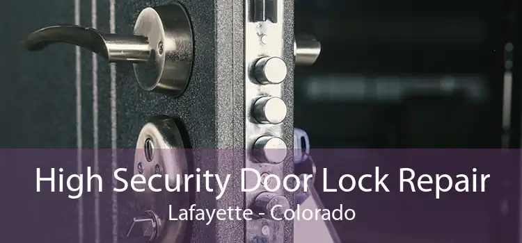 High Security Door Lock Repair Lafayette - Colorado