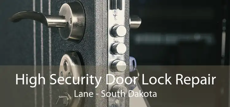 High Security Door Lock Repair Lane - South Dakota