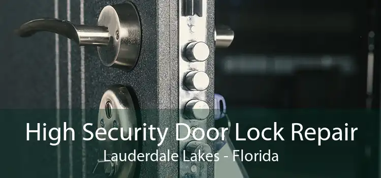 High Security Door Lock Repair Lauderdale Lakes - Florida