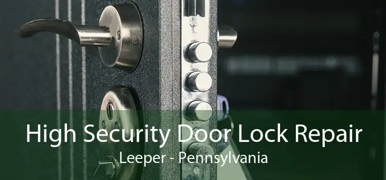 High Security Door Lock Repair Leeper - Pennsylvania