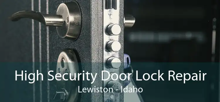 High Security Door Lock Repair Lewiston - Idaho