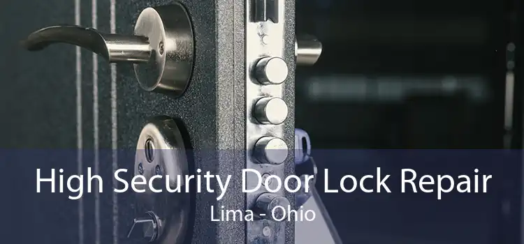 High Security Door Lock Repair Lima - Ohio