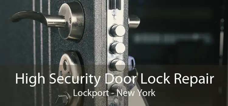 High Security Door Lock Repair Lockport - New York