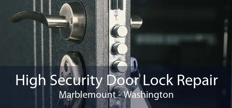 High Security Door Lock Repair Marblemount - Washington
