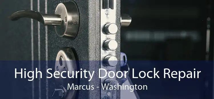 High Security Door Lock Repair Marcus - Washington