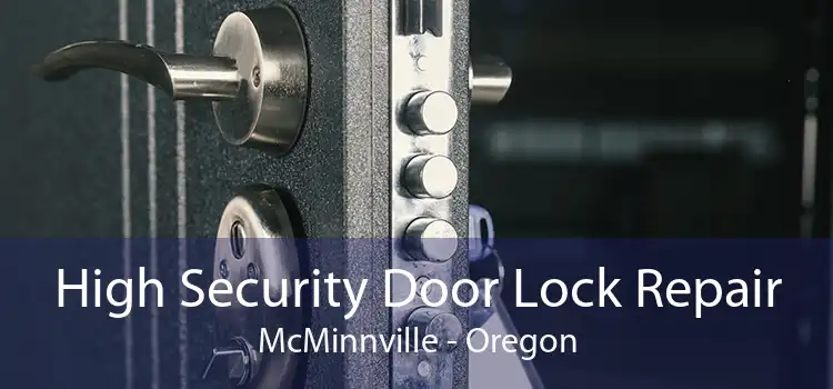 High Security Door Lock Repair McMinnville - Oregon