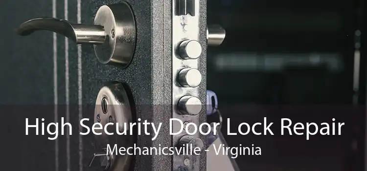 High Security Door Lock Repair Mechanicsville - Virginia