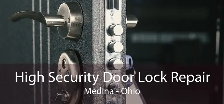 High Security Door Lock Repair Medina - Ohio