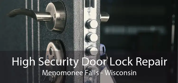 High Security Door Lock Repair Menomonee Falls - Wisconsin