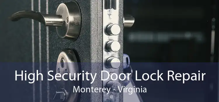 High Security Door Lock Repair Monterey - Virginia
