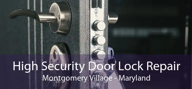 High Security Door Lock Repair Montgomery Village - Maryland