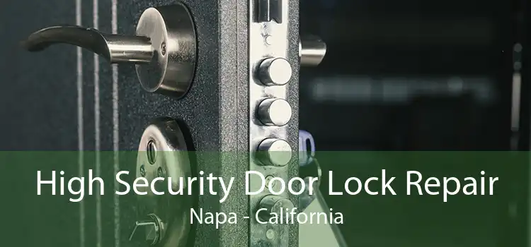 High Security Door Lock Repair Napa - California