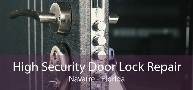 High Security Door Lock Repair Navarre - Florida